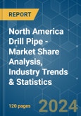 North America Drill Pipe - Market Share Analysis, Industry Trends & Statistics, Growth Forecasts 2021 - 2029- Product Image