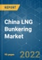 China LNG Bunkering Market - Growth, Trends, COVID-19 Impact, and Forecasts (2022 - 2027) - Product Thumbnail Image