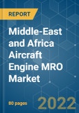 Middle-East and Africa Aircraft Engine MRO Market - Growth, Trends, COVID-19 Impact, and Forecast (2022 - 2027)- Product Image
