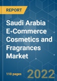 Saudi Arabia E-Commerce Cosmetics and Fragrances Market - Growth, Trends, COVID-19 Impact, and Forecasts (2022 - 2027)- Product Image
