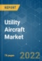 Utility Aircraft Market - Growth, Trends, COVID-19 Impact, and Forecasts (2022 - 2027) - Product Thumbnail Image