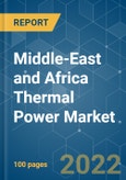 Middle-East and Africa Thermal Power Market - Growth, Trends, COVID-19 Impact, and Forecasts (2022 - 2027)- Product Image