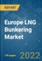 Europe LNG Bunkering Market - Growth, Trends, COVID-19 Impact, and Forecasts (2022 - 2027) - Product Image