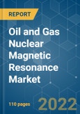 Oil and Gas Nuclear Magnetic Resonance Market - Growth, Trends, COVID-19 Impact, and Forecasts (2022 - 2027)- Product Image