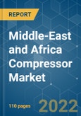 Middle-East and Africa Compressor Market - Growth, Trends, COVID-19 Impact, and Forecasts (2022 - 2027)- Product Image