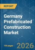 Germany Prefabricated Construction - Market Share Analysis, Industry Trends & Statistics, Growth Forecasts (2026-2031)- Product Image