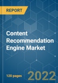 Content Recommendation Engine Market - Growth, Trends, Forecasts (2022 - 2027)- Product Image