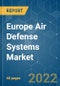 Europe Air Defense Systems Market - Growth, Trends, COVID-19 Impact, and Forecasts (2022 - 2027) - Product Image