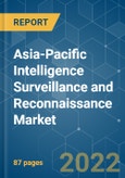 Asia-Pacific Intelligence Surveillance and Reconnaissance Market - Growth, Trends, COVID-19 Impact, and Forecasts (2022 - 2027)- Product Image