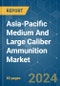 Asia-Pacific Medium And Large Caliber Ammunition - Market Share Analysis, Industry Trends & Statistics, Growth Forecasts (2024 - 2029) - Product Thumbnail Image