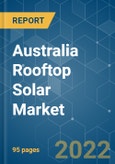 Australia Rooftop Solar Market - Growth, Trends, COVID-19 Impact, and Forecasts (2022 - 2027)- Product Image