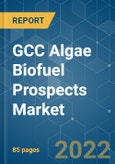 GCC Algae Biofuel Prospects Market - Growth, Trends, COVID-19 Impact, and Forecasts (2022 - 2027)- Product Image