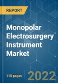 Monopolar Electrosurgery Instrument Market - Growth, Trends, COVID-19 Impact, and Forecasts (2022 - 2027)- Product Image