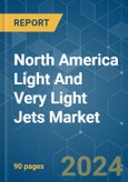 North America Light And Very Light Jets Market - Growth, Trends, COVID-19 Impact, and Forecasts (2022 - 2027)- Product Image