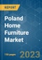 Poland Home Furniture Market - Growth, Trends, COVID-19 Impact, and Forecasts (2023-2028) - Product Thumbnail Image