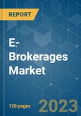 E-Brokerages Market - Growth, Trends, COVID-19 Impact, and Forecasts (2023-2028)- Product Image