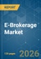 E-Brokerage - Market Share Analysis, Industry Trends & Statistics, Growth Forecasts (2026-2031) - Product Thumbnail Image