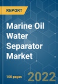 Marine Oil Water Separator Market - Growth, Trends, COVID-19 Impact, and Forecasts (2022 - 2027)- Product Image
