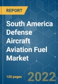 South America Defense Aircraft Aviation Fuel Market - Growth, Trends, COVID-19 Impact, and Forecasts (2022 - 2027)- Product Image