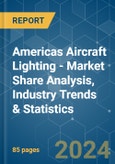 Americas Aircraft Lighting - Market Share Analysis, Industry Trends & Statistics, Growth Forecasts (2024 - 2029)- Product Image