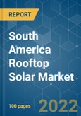 South America Rooftop Solar Market - Growth, Trends, COVID-19 Impact, and Forecasts (2022 - 2027)- Product Image