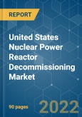 United States Nuclear Power Reactor Decommissioning Market - Growth, Trends, COVID-19 Impact, and Forecasts (2022 - 2027)- Product Image