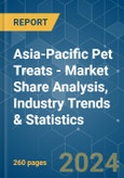 Asia-Pacific Pet Treats - Market Share Analysis, Industry Trends & Statistics, Growth Forecasts 2017 - 2029- Product Image