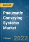 Pneumatic Conveying Systems Market - Growth, Trends, COVID-19 Impact, and Forecasts (2022 - 2027) - Product Image
