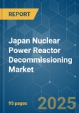 Japan Nuclear Power Reactor Decommissioning Market - Growth, Trends, and Forecasts (2023-2028)- Product Image