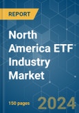 North America ETF Industry - Market Share Analysis, Industry Trends & Statistics, Growth Forecasts (2024 - 2029)- Product Image