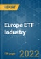 Europe ETF Industry - Growth, Trends, COVID-19 Impact, and Forecasts (2022 - 2027) - Product Thumbnail Image