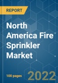 North America Fire Sprinkler Market - Growth, Trends, COVID-19 Impact, and Forecasts (2022 - 2027)- Product Image