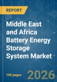 Middle East and Africa Battery Energy Storage System (BESS) - Market Share Analysis, Industry Trends & Statistics, Growth Forecasts (2026-2031)- Product Image
