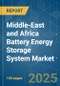 Middle-East and Africa Battery Energy Storage System Market - Growth, Trends, and Forecasts (2023-2028) - Product Thumbnail Image