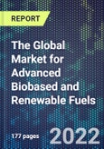 The Global Market for Advanced Biobased and Renewable Fuels- Product Image