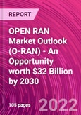 OPEN RAN Market Outlook (O-RAN) - An Opportunity worth $32 Billion by 2030- Product Image