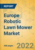 Europe Robotic Lawn Mower Market - Industry Outlook & Forecast 2022-2027- Product Image
