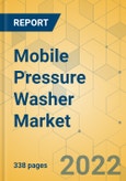 Mobile Pressure Washer Market - Global Outlook & Forecast 2022-2027- Product Image
