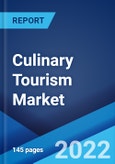 Culinary Tourism Market: Global Industry Trends, Share, Size, Growth, Opportunity and Forecast 2022-2027- Product Image