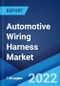 Automotive Wiring Harness Market: Global Industry Trends, Share, Size, Growth, Opportunity and Forecast 2022-2027 - Product Image