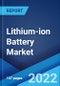 Lithium-ion Battery Market: Global Industry Trends, Share, Size, Growth, Opportunity and Forecast 2022-2027 - Product Image
