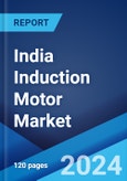 India Induction Motor Market: Industry Trends, Share, Size, Growth, Opportunity and Forecast 2022-2027- Product Image