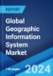 Global Geographic Information System Market Report by Component, Function, Device, End Use Industry, and Region 2024-2032 - Product Image