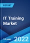 IT Training Market: Global Industry Trends, Share, Size, Growth, Opportunity and Forecast 2022-2027 - Product Thumbnail Image