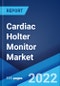 Cardiac Holter Monitor Market: Global Industry Trends, Share, Size, Growth, Opportunity and Forecast 2022-2027 - Product Thumbnail Image