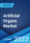 Artificial Organs Market: Global Industry Trends, Share, Size, Growth, Opportunity and Forecast 2022-2027 - Product Image