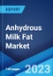 Anhydrous Milk Fat Market: Global Industry Trends, Share, Size, Growth, Opportunity and Forecast 2023-2028 - Product Image