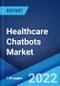 Healthcare Chatbots Market: Global Industry Trends, Share, Size, Growth, Opportunity and Forecast 2022-2027 - Product Thumbnail Image
