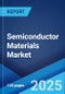 Semiconductor Materials Market: Global Industry Trends, Share, Size, Growth, Opportunity and Forecast 2023-2028 - Product Image