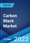 Carbon Black Market: Global Industry Trends, Share, Size, Growth, Opportunity and Forecast 2022-2027 - Product Image